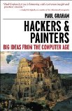 Hackers & Painters: Big Ideas from the Computer Age - Paul Graham