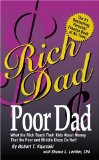 Rich Dad Poor Dad: What the Rich Teach Their Kids About Money-That the Poor and the Middle Class Do Not! - Robert T. Kiyosaki 